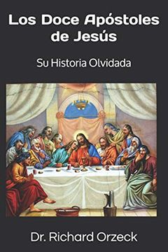 portada Los Doce Apóstoles de Jesús: Su Historia Olvidada