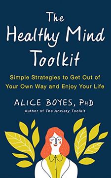 portada The Healthy Mind Toolkit: Simple Strategies to Get Out of Your Own Way and Enjoy Your Life