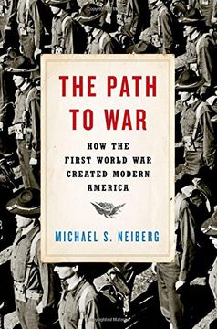 portada The Path to War: How the First World war Created Modern America (en Inglés)
