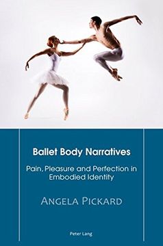 portada Ballet Body Narratives: Pain, Pleasure and Perfection in Embodied Identity