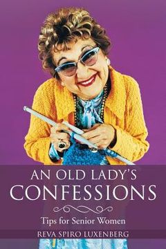 portada An Old Lady's Confessions: Tips for Senior Women (en Inglés)