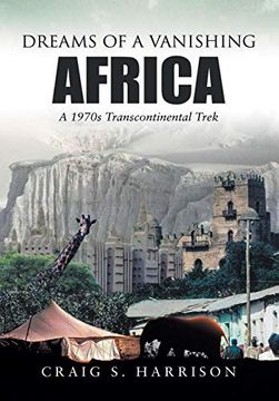 portada Dreams of a Vanishing Africa: A 1970S Transcontinental Trek (in English)