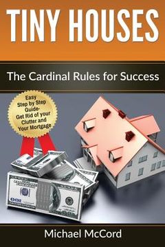 portada Tiny Houses: The Cardinal Rules for Success (in English)