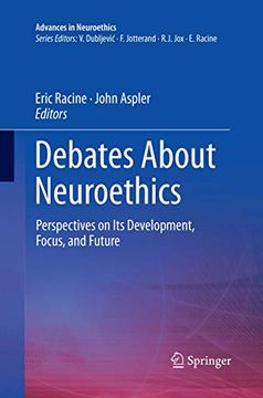 portada Debates about Neuroethics: Perspectives on Its Development, Focus, and Future