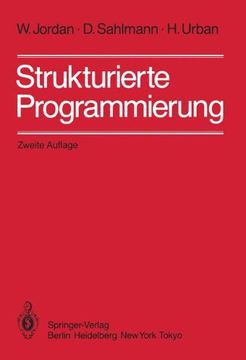 portada Strukturierte Programmierung: Einführung in die Methode und ihren praktischen Einsatz zum Selbststudium