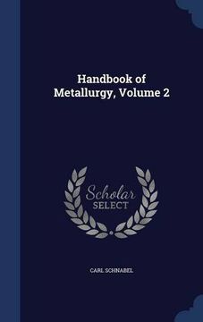 portada Handbook of Metallurgy, Volume 2