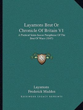 portada layamons brut or chronicle of britain v1: a poetical semi-saxon paraphrase of the brut of wace (1847)