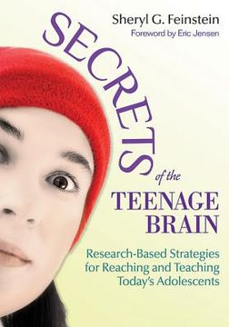 portada secrets of the teenage brain: research-based strategies for reaching and teaching today's adolescents (en Inglés)