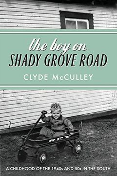 portada The Boy on Shady Grove Road: A Childhood of the 1940s and 50s in the South (en Inglés)