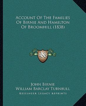 portada account of the families of birnie and hamilton of broomhill (1838) (en Inglés)