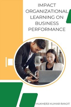 portada Impact Organizational Learning on Business Performance (en Inglés)