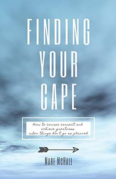 portada Finding Your Cape: How to Course Correct and Achieve Greatness When Things Don't go as Planned (en Inglés)