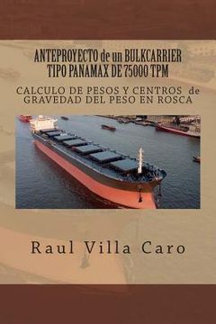 portada ANTEPROYECTO de un BULKCARRIER TIPO PANAMAX DE 75000 TPM: CALCULO DE PESOS Y CENTROS de GRAVEDAD DEL PESO EN ROSCA