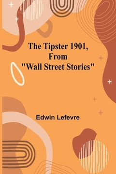 portada The Tipster 1901, From "Wall Street Stories" (in English)