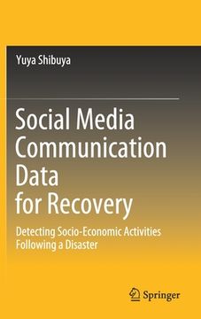 portada Social Media Communication Data for Recovery: Detecting Socio-Economic Activities Following a Disaster (en Inglés)