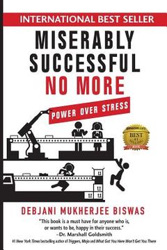 portada Miserably Successful No More: Power Over Stress (en Inglés)
