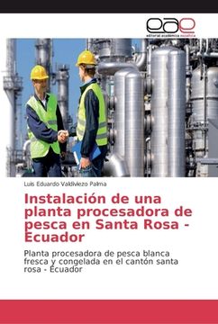 portada Instalación de una planta procesadora de pesca en Santa Rosa -Ecuador (in Spanish)