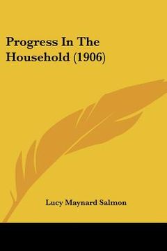 portada progress in the household (1906) (en Inglés)