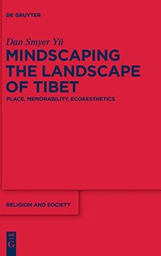 portada Mindscaping the Landscape of Tibet: Place, Memorability, Ecoaesthetics (Religion and Society) (en Inglés)