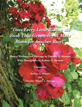 portada Does Every Little Bud on the Bush That Grows Try to Make Room for Another Rose? (en Inglés)
