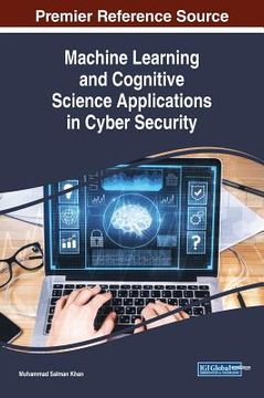 portada Machine Learning and Cognitive Science Applications in Cyber Security (en Inglés)