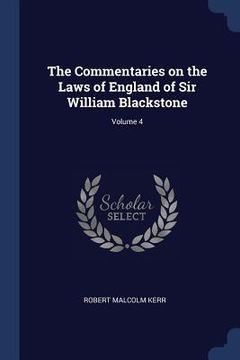 portada The Commentaries on the Laws of England of Sir William Blackstone; Volume 4 (en Inglés)