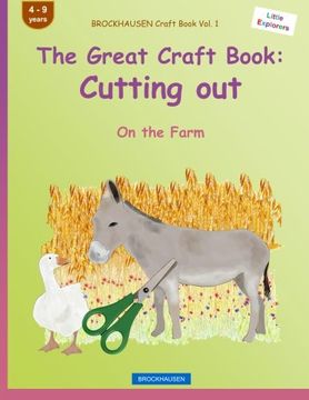portada BROCKHAUSEN Craft Book Vol. 1 - The Great Craft Book: Cutting out: On the Farm (Little Explorers) (Volume 1)