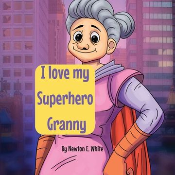 portada I love my Superhero Granny (in English)