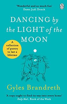portada Dancing by the Light of the Moon: Over 250 Poems to Read, Relish and Recite