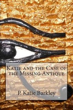 portada Katie and the Case of the Missing Antique (en Inglés)
