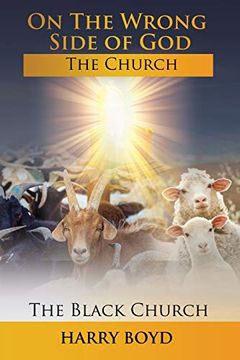 portada On the Wrong Side of God: The Church -- the Black Church (en Inglés)