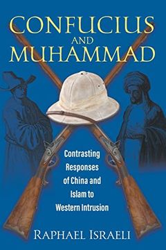 portada Confucius and Muhammad: Contrasting Responses of China and Islam to Western Intrusion