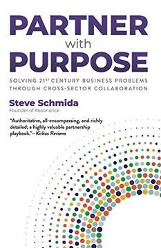 portada Partner With Purpose: Solving 21St Century Business Problems Through Cross-Sector Collaboration (en Inglés)