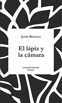 portada El Lápiz y la Cámara (Ensayo) (in Spanish)