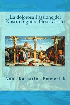portada La dolorosa Passione del Nostro Signore Gesu' Cristo (Italian Edition)