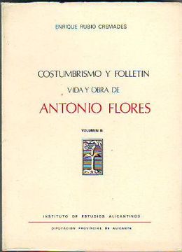 portada Costumbrismo y Folletín. Vida y Obra de Antonio Flores. Volumen Iii.