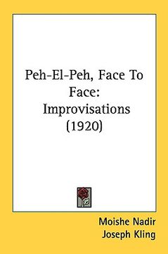 portada peh-el-peh, face to face: improvisations (1920) (in English)