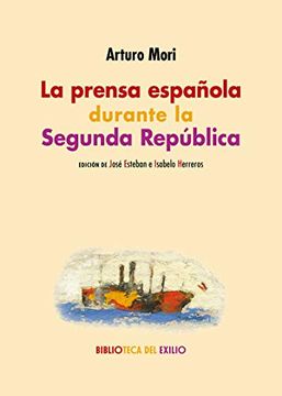 portada La Prensa Española Durante la Segunda República (Biblioteca del Exilio) (in Spanish)