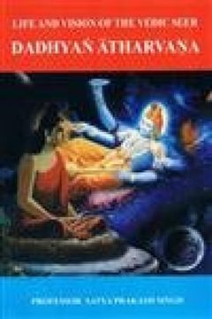 portada Life and Vision of the Vedic Seer Volume 4 Dadhyan Atharvana Life and Vision of the Vedic Seer Dadhyan Atharvana