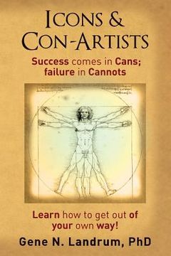 portada Icons & Con-Artists: Success comes in Cans; failure in Cannots (en Inglés)