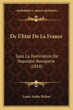 portada De L'Etat De La France: Sous La Domination De Napoleon Bonaparte (1814) (en Francés)