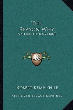 portada the reason why the reason why: natural history (1860)