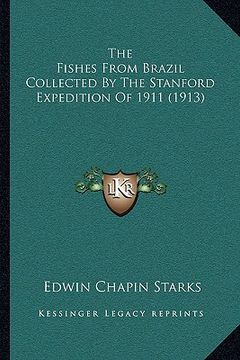 portada the fishes from brazil collected by the stanford expedition of 1911 (1913) (en Inglés)