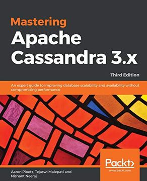 portada Mastering Apache Cassandra 3. X: An Expert Guide to Improving Database Scalability and Availability Without Compromising Performance, 3rd Edition (in English)