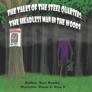 portada The Tales of The Steel Quarters: The Headless Man In the Woods: The Headless Man In The Woods (en Inglés)