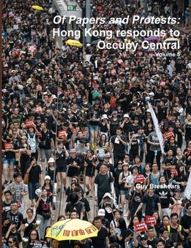 portada Of Papers and Protests: Hong Kong responds to Occupy Central Volume 5 (in English)
