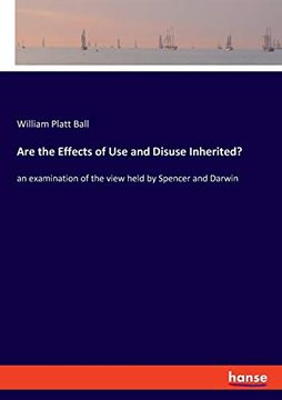portada Are the Effects of use and Disuse Inherited? An Examination of the View Held by Spencer and Darwin 