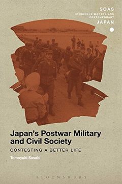 portada Japan's Postwar Military and Civil Society: Contesting a Better Life (SOAS Studies in Modern and Contemporary Japan)