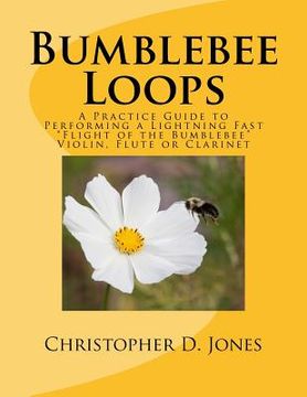 portada Bumblebee Loops: A Practice Guide to Performing a Lightning Fast Flight of the Bumblebee (en Inglés)