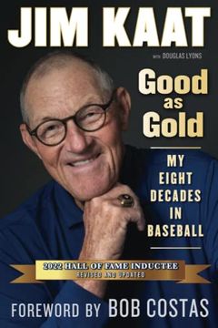 portada Jim Kaat: Good as Gold: My Eight Decades in Baseball 